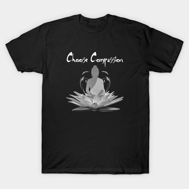 Buddha Meditating In Lotus Choose Compassion T-Shirt by Mindseye222